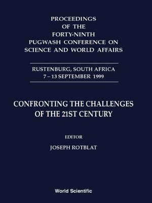 cover image of Confronting the Challenges of the 21st Century--Proceedings of the Forty-ninth Pugwash Conference On Science and World Affairs